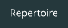 Repertoire