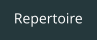 Repertoire